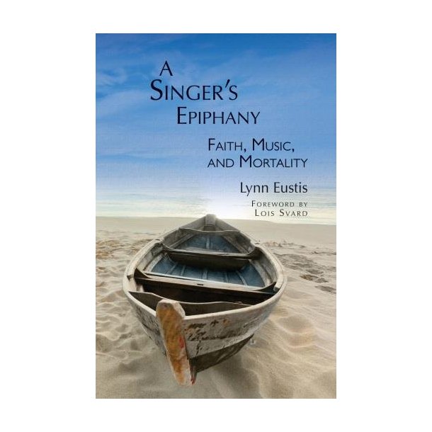 A Singer's Epiphany : Faith, Music and Mortality
