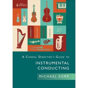 A Choral Director's Guide : Instrumental Conducting