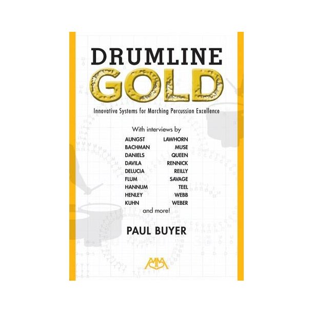 Drumline Gold : Innovative Systems for Marching Percussion Excellence