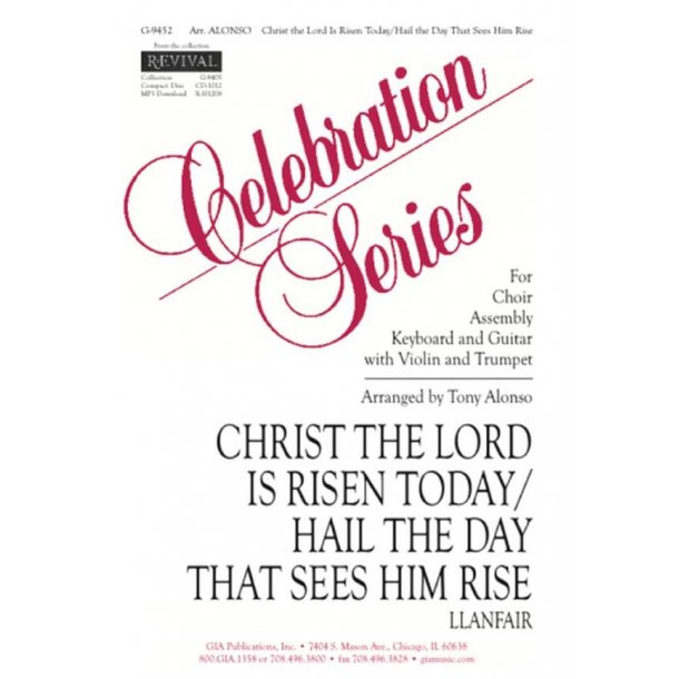Christ The Lord Is Risen Today : Hail The Day That Sees Him Rise