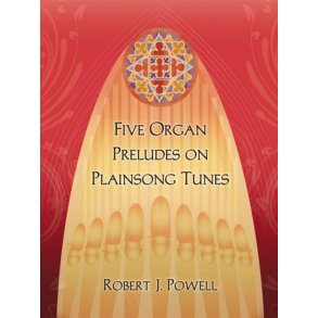 Five Organ Preludes On Plainsong Tunes
