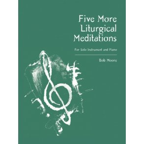 Five More Liturgical Meditations