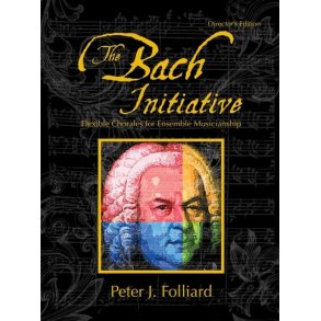 The Bach Initiative : Flexible Chorales For Musicianship