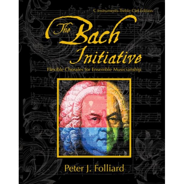 The Bach Initiative : Flexible Chorales For Musicianship