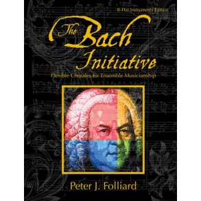 The Bach Initiative : Flexible Chorales For Musicianship