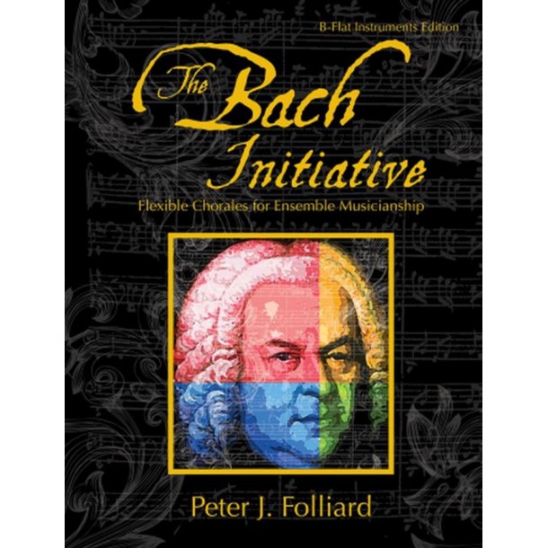 The Bach Initiative : Flexible Chorales For Musicianship