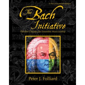The Bach Initiative : Flexible Chorales For Musicianship