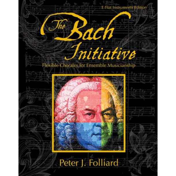 The Bach Initiative : Flexible Chorales For Musicianship