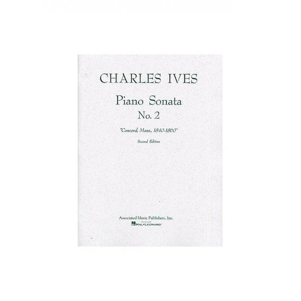 Charles Ives: Piano Sonata No.2 'Concord, Mass., 1840-1860' (2nd Edition)