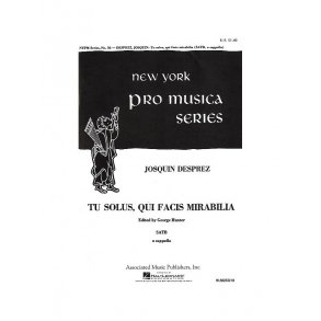 Josquin Des Prez: Tu Solus Qui Facis Mirabilia