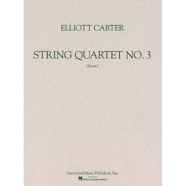 Elliott Carter: String Quartet No.3 (Study Score)