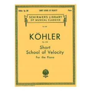 Louis Kohler: Short School Of Velocity Without Octaves Op.242
