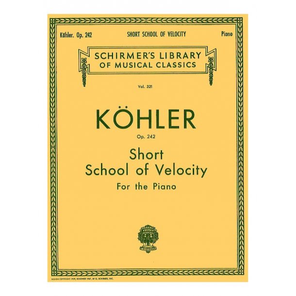 Louis Kohler: Short School Of Velocity Without Octaves Op.242