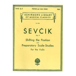 Otakar Sevcik: Shifting The Position And Preparatory Scale-Studies Op.8