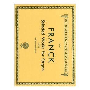 Cesar Franck: Selected Works For Organ