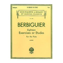 Benoit Tranquille Berbiguier: 18 Exercises Or Etudes For Flute