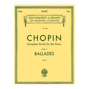 Frederic Chopin: Complete Works For The Piano Book V Ballades