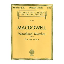 Edward MacDowell: Woodland Sketches Op. 51