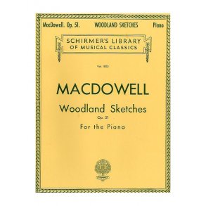 Edward MacDowell: Woodland Sketches Op. 51