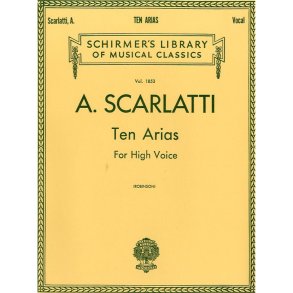 Alessandro Scarlatti: Ten Arias For High Voice