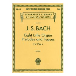 J.S. Bach: Eight Little Organ Preludes And Fugues For Piano