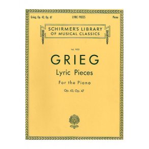 Edvard Grieg: Lyric Pieces For The Piano Op.43 And 47