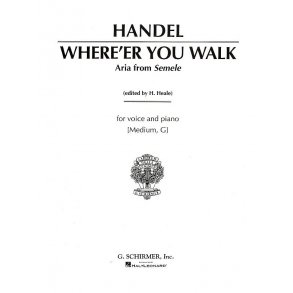 G.F. Handel: Where'er You Walk (Medium Voice)