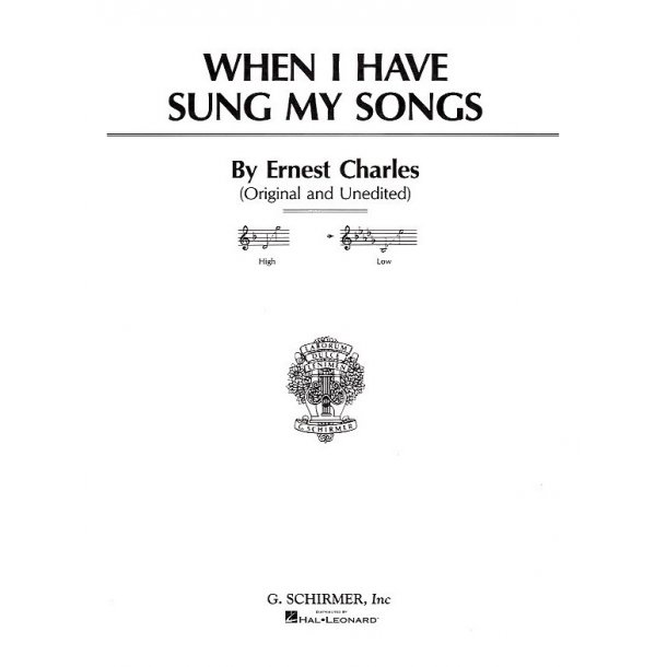 Ernest Charles: When I Have Sung My Songs (Low Voice)