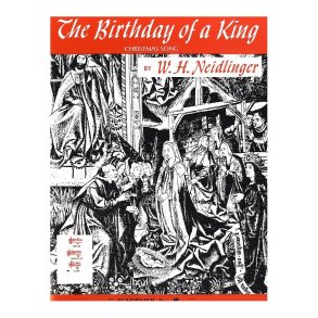 W.H. Neidlinger: The Birthday Of A King (Low Voice)