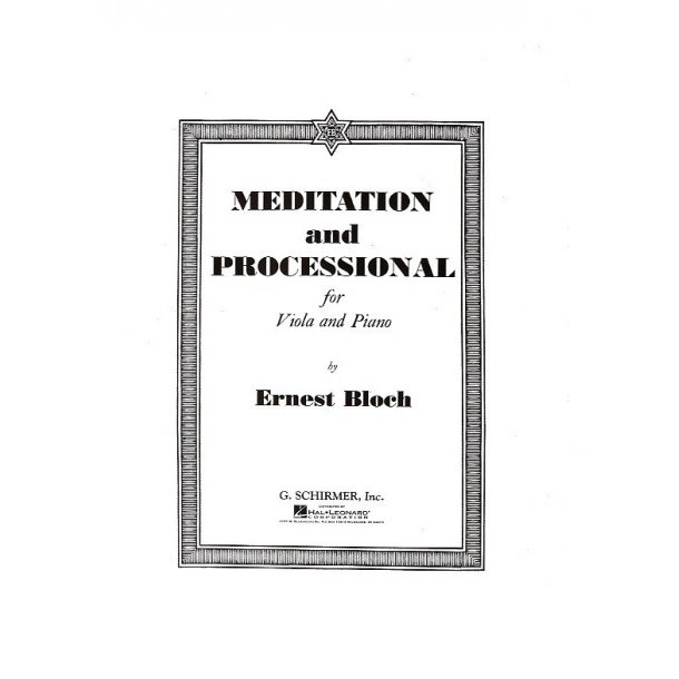 Ernest Bloch: Meditation And Processional