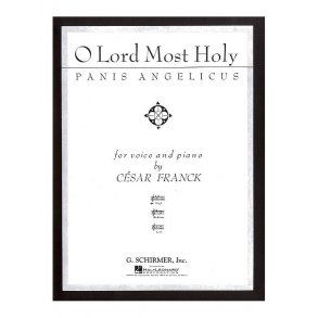 Cesar Franck: O Lord Most Holy (Panis Angelicus)- High Voice