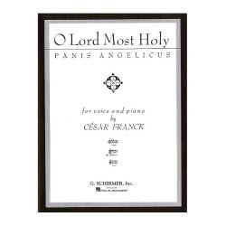 Cesar Franck: O Lord Most Holy (Panis Angelicus) - Medium Voice