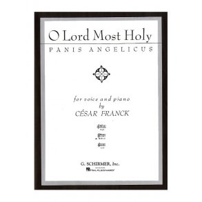 Cesar Franck: O Lord Most Holy (Panis Angelicus) - Medium Voice