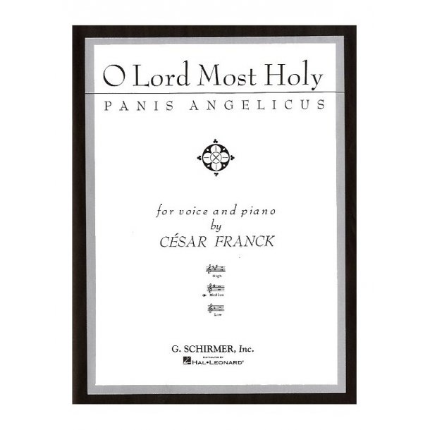 Cesar Franck: O Lord Most Holy (Panis Angelicus) - Medium Voice