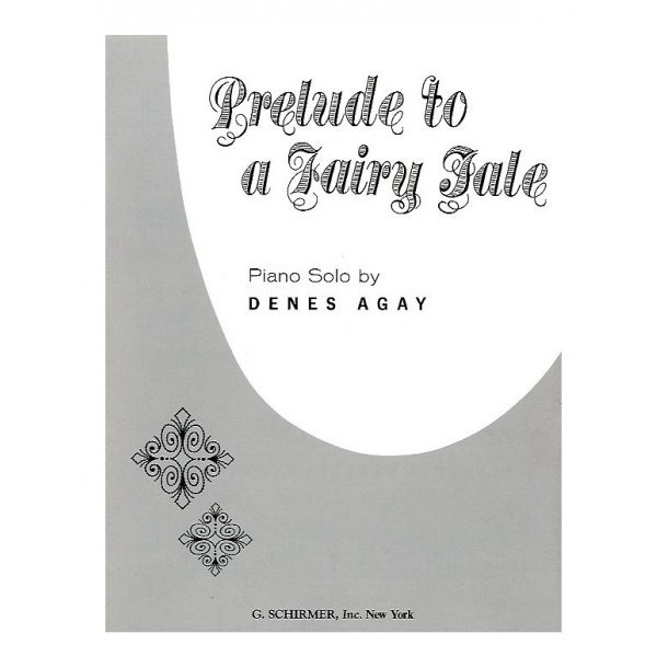 Denes Agay: Prelude To A Fairy Tale