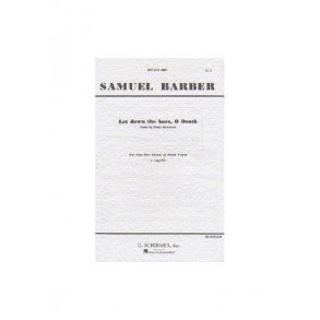 Samuel Barber: Let Down The Bars, O Death