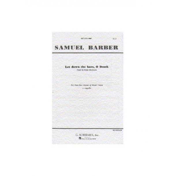 Samuel Barber: Let Down The Bars, O Death