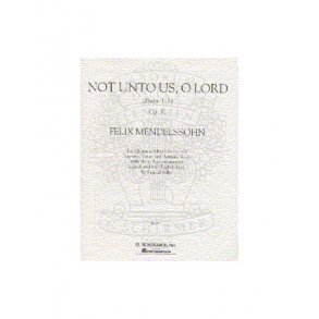 Felix Mendelssohn: Not Unto Us O Lord (Psalm 115)