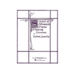 Rafael Joseffy: School Of Advanced Piano Playing (Exercises)