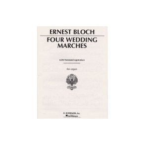 Ernest Bloch: Four Wedding Marches