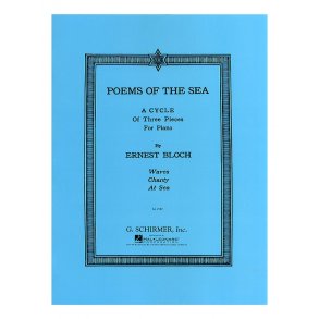 Ernest Bloch: Poems Of The Sea