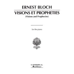 Ernest Bloch: Visions Et Prophecies