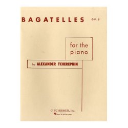 Alexander Tcherepnin: Bagatelles For The Piano Op. 5