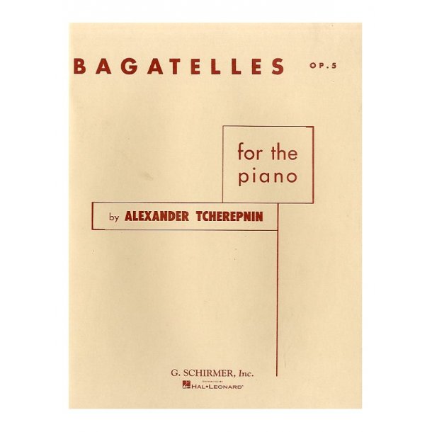 Alexander Tcherepnin: Bagatelles For The Piano Op. 5