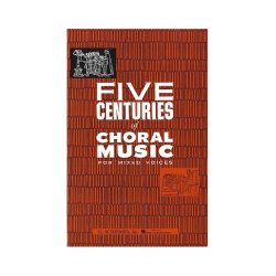 Five Centuries Of Choral Music