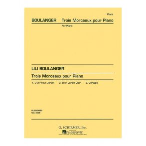 Lili Boulanger: Trois Morceaux Pour Piano