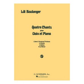 Lili Boulanger: Quatre Chants Pour Voix Et Piano