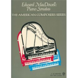 Edward MacDowell: Piano Sonatas