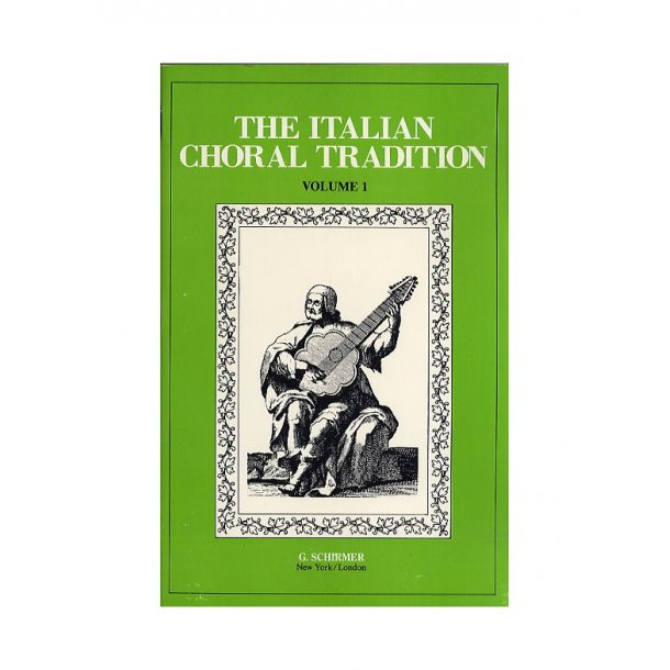 The Italian Choral Tradition Volume 1