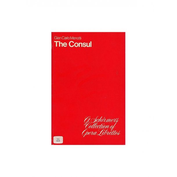 Gian Carlo Menotti: The Consul (Libretto)